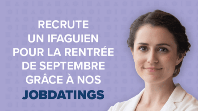 [IFAG ACTUALITÉS] -  Jobdating : Et si c’était à ton tour de recruter un alternant IFAG ?